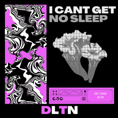 I CANT GET NO SLEEP