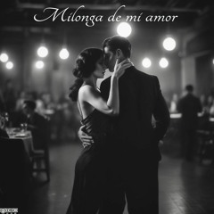 MILONGA DE MI AMOR