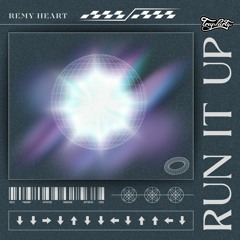 Remy Heart - Run It Up
