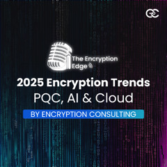 2025 Encryption Trends: PQC, AI & Cloud