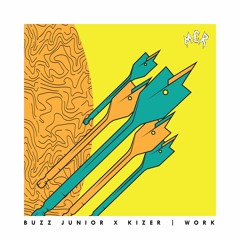 buzz junior x Kizer - Work