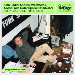 SMS Radio: Andrew Weatherall, A Man From Outer Space - SAGAN - 17 Feb 2024