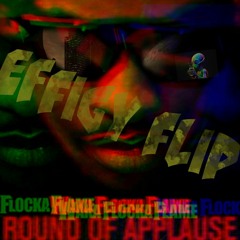 ROUND OF APPLAUSE (EFFIGY FLIP)