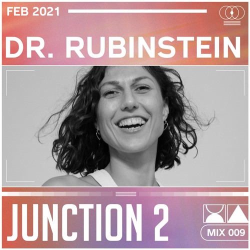 Junction 2 Mix Series 009 - Dr. Rubinstein