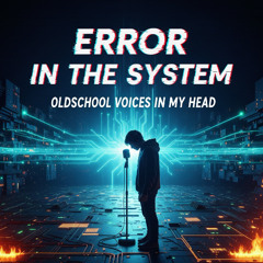 Error In The System - Oldschool Voices In My Head