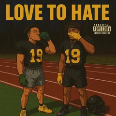 LOVE TO HATE- Ft zdot1k