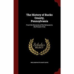 Download ⚡️ Book The History of Bucks County  Pennsylvania From the Discovery of the Delaware to