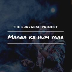 MAANA KE HUM YAAR (COVER) | Meri Pyari Bindu | Ayushmann Khurrana | Parineeti Chopra