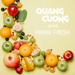 Quang Cuong Pres. Prime Fresh EP.03