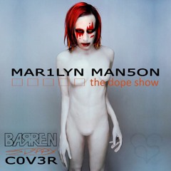 Barren Sloppy - The Dope Show (Marilyn Manson Cover)