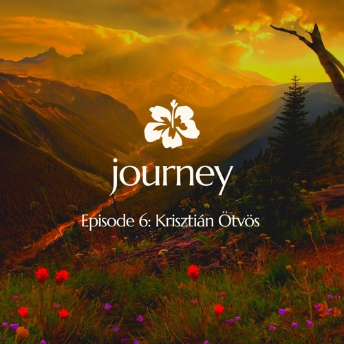 Journey - Episode 6: Krisztián Ötvös