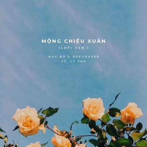 Mộng Chiều Xuân (Lofi Ver.) - Huy Bơ x DeeYouSee ft. Lệ Thu