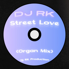 Street Love (Organ Mix)