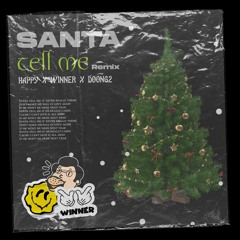 Santa Tell Me Bass (HAPPY X WINNER X DOONG2 Remix)