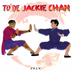 To' De Jackie Chan (JALV Mashup)