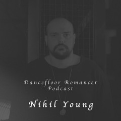 Dancefloor Romancer 093 - Nihil Young