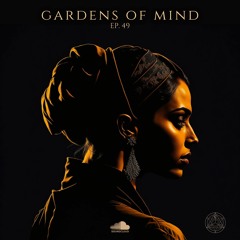 Gardens Of Mind // Episode 49 // Alquimia del Sonido Gitano Andaluz