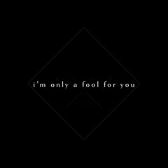 i’m only a fool for you - Blackbear (RSSH.191.1513)