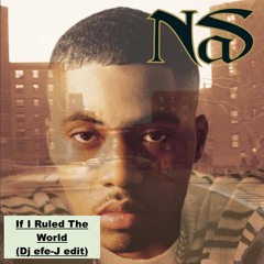 Nas Feat Lauryn Hill If I Ruled The World Dj efe-J Edit (Old School Blend)