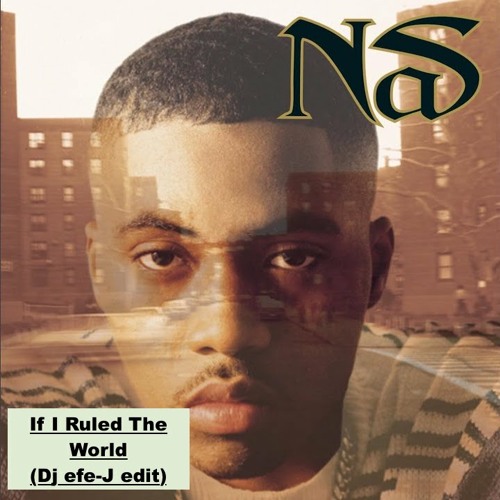 Nas Feat Lauryn Hill If I Ruled The World Dj efe-J Edit (Old School Blend)
