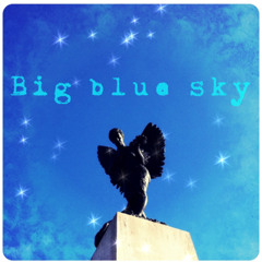 Big Blue Sky - NEW version © 2025