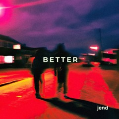 jend - Better
