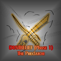 Dustbelief (Phase 1) - The Predator