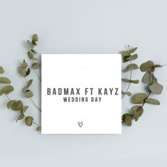 Wedding Day (feat. Kayz)