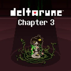 Deltarune: Chapter 3 ~ Vineel