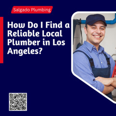 How Do I Find a Reliable Local Plumber in Los Angeles?
