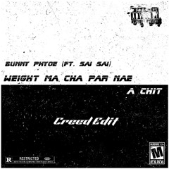 Weight Ma Cha Pr Nae A Chit (Creed Edit)