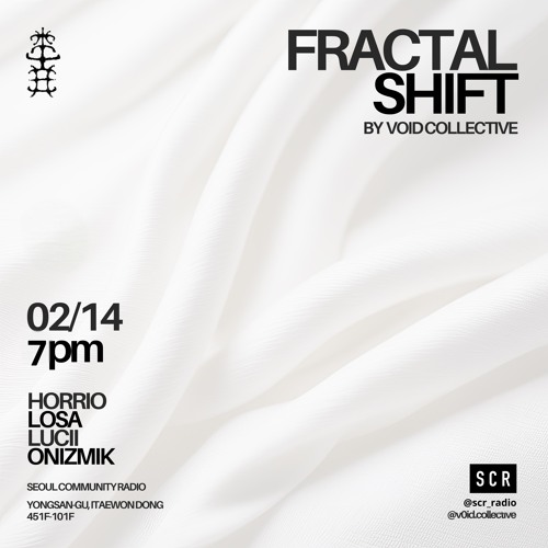 25 - 02 - 14 - Oniznik - Fractal Shift By Void Collective