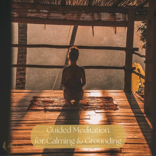 Guided Meditation For Calming & Grounding