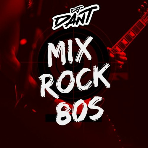 Stream Mix Rock 80S Dj Dant Music 2021 by djdantmusic 2 | Listen online for  free on SoundCloud