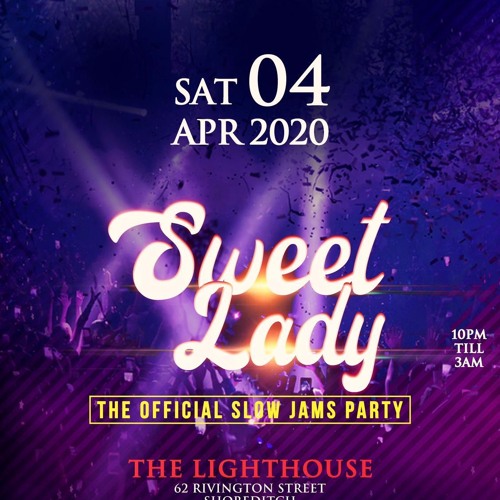 SWEET LADY THE OFFICIAL SLOW JAMS PARTY  ON SATURDAY 4th APRIL 2020