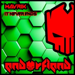 Mavrik - It Never Ends ( Endorfiend Digital)