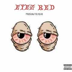 Eyez Red (ft Keyvin the messiah)