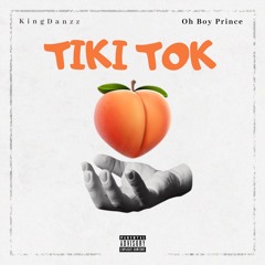 Kingdanzz X Oh Boy Prince - Tiki Tok (prod. Slash)