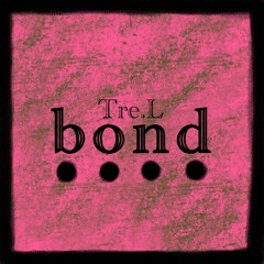bond (prod.pollybeatz)