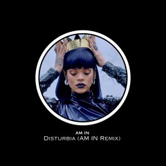 Rihanna - Disturbia (AM IN Remix)