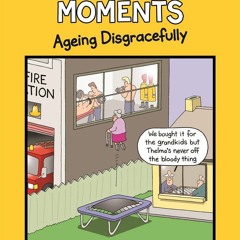 Book [PDF] Senior Moments: Ageing Disgracefully android