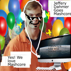 A typical shitcore song with a Jeffery Dahmer sample..