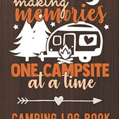 FREE EPUB 📍 Making Memories One Campsite At A Time: Camping Log Book / Family Campin