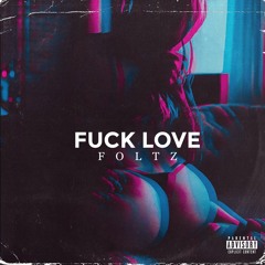 FUCK LOVE