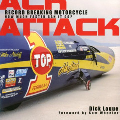 Access PDF 📩 Ack Attack: Record Breaking Motorcycle by  Dick Lague,John Stein,Sam Wh