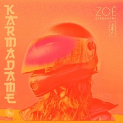 Karmadame - Zoé (SOSA OH RE-DRUM)