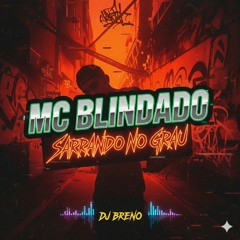 Mc Blindado Sarrando No Grau Dj Breno Zs(MP3_160K).mp3