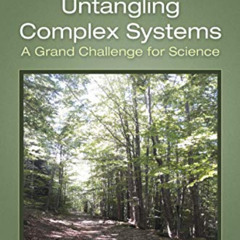 [Access] PDF 📰 Untangling Complex Systems: A Grand Challenge for Science by  Pier Lu