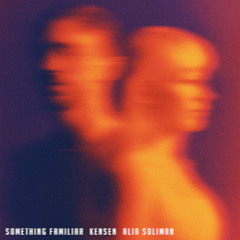 Kensen ft. Alia Soliman - Something Familiar