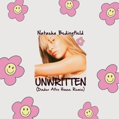 Unwritten - Natasha Bedingfield (Dader Afro House Remix) **Filtered for SoundCloud**